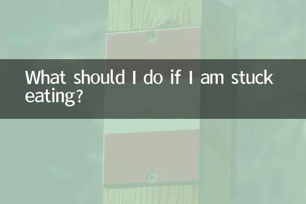 What should I do if I am stuck eating?