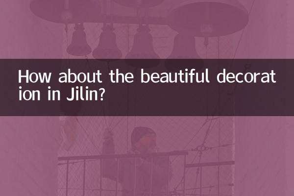 Que pensez-vous de la belle décoration de Jilin ?