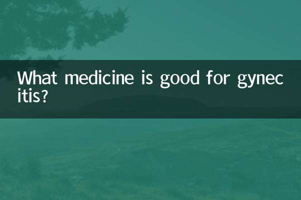 What medicine is good for gynecitis?
