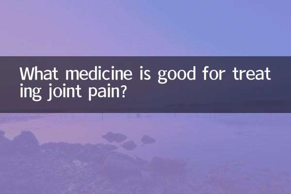 What medicine is good for treating joint pain?