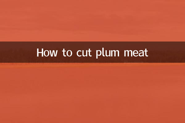 How to cut plum meat