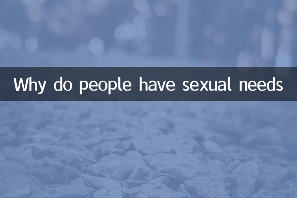 Warum haben Menschen sexuelle Bedürfnisse?