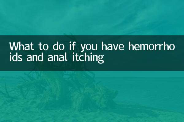 Que faire si vous avez des hémorroïdes et des démangeaisons anales