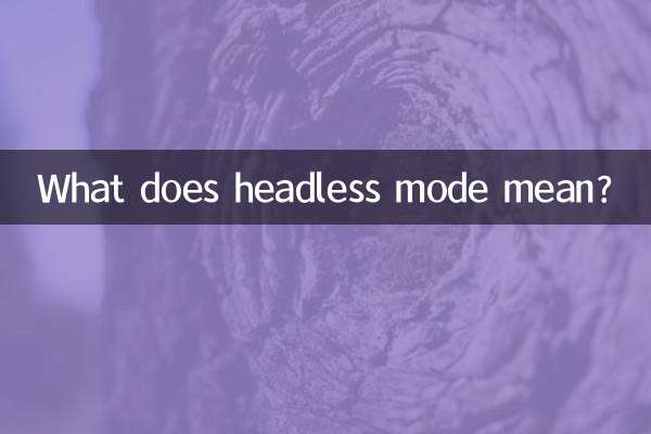 O que significa modo sem cabeça?