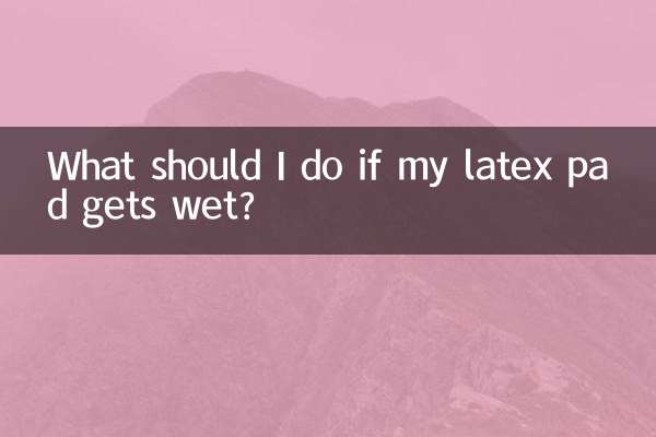 আমার ল্যাটেক্স প্যাড ভিজে গেলে আমার কি করা উচিত?
