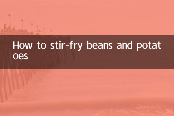 Comment faire sauter des haricots et des pommes de terre