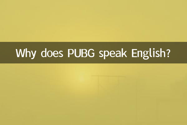 Why does PUBG speak English?