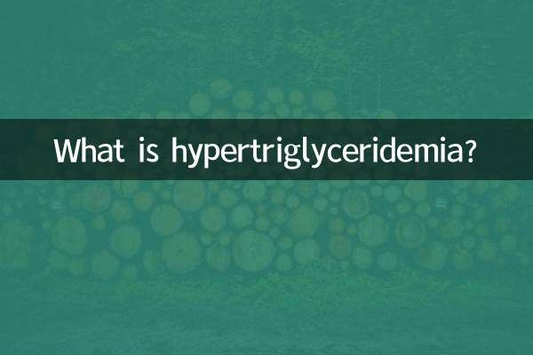 What is hypertriglyceridemia?
