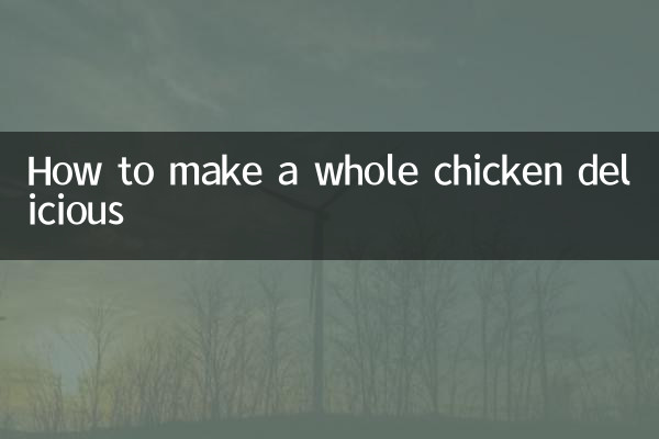 Comment préparer un poulet entier délicieux