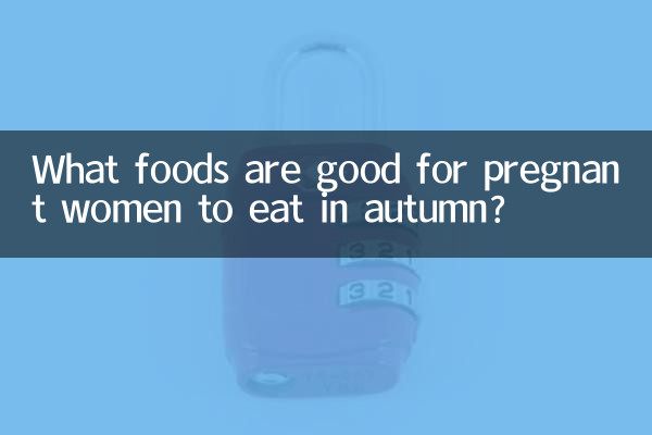 What foods are good for pregnant women to eat in autumn?