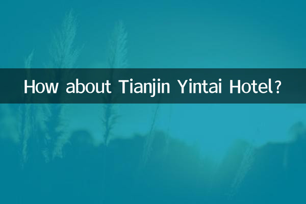 How about Tianjin Yintai Hotel?
