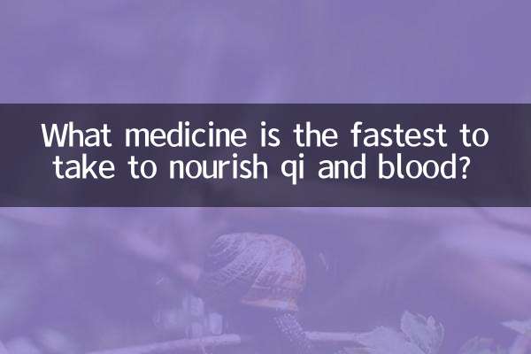 What medicine is the fastest to take to nourish qi and blood?