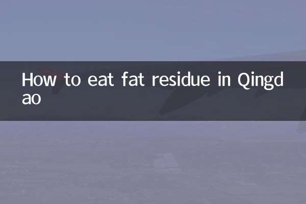 Come mangiare i residui di grasso a Qingdao