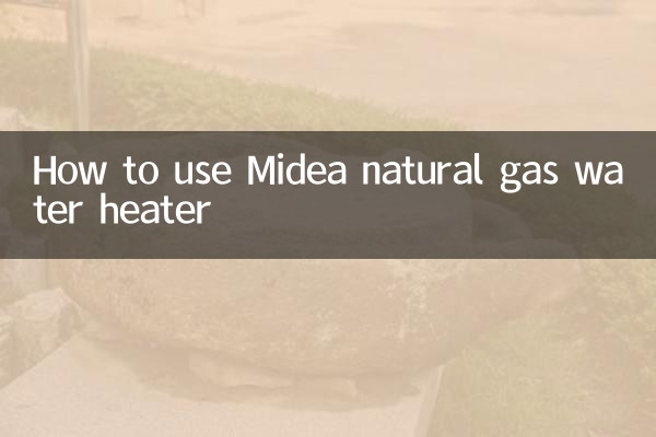 Comment utiliser le chauffe-eau au gaz naturel Midea