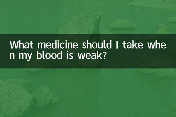 ¿Qué medicamento debo tomar cuando mi sangre está débil?