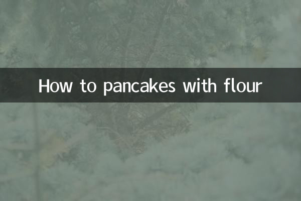 How to pancakes with flour