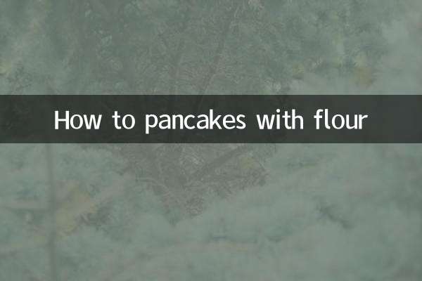How to pancakes with flour