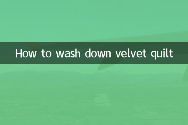 How to wash down velvet quilt