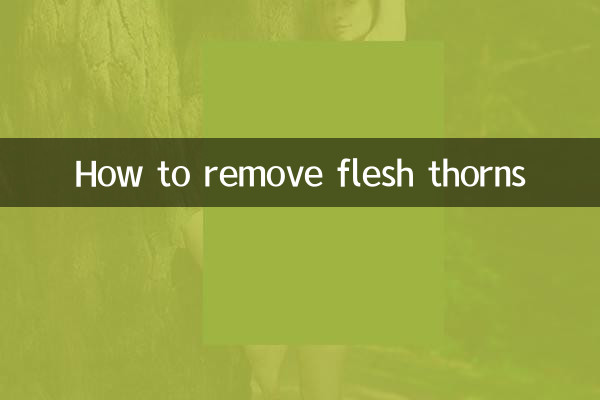 How to remove flesh thorns