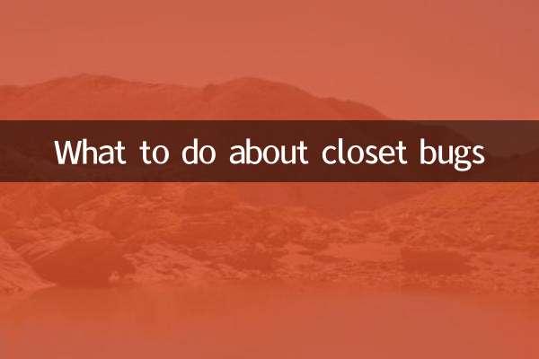 What to do about closet bugs