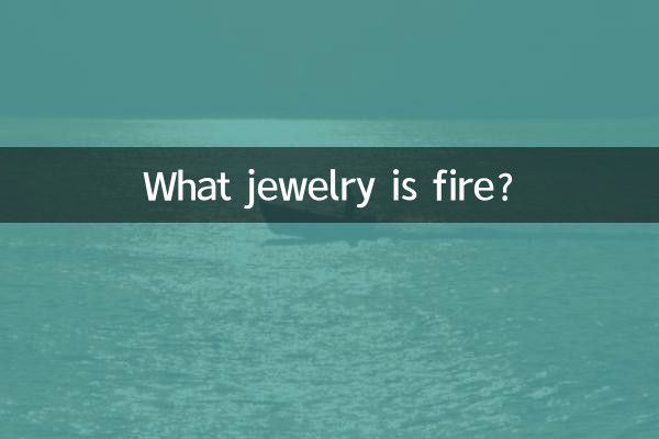 What jewelry is fire?