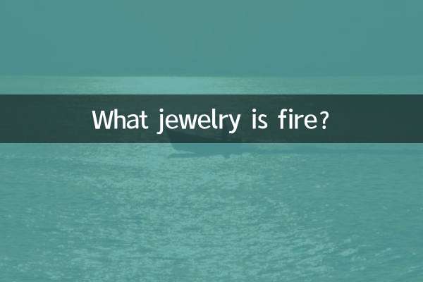 What jewelry is fire?
