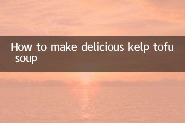 Comment préparer une délicieuse soupe de varech au tofu