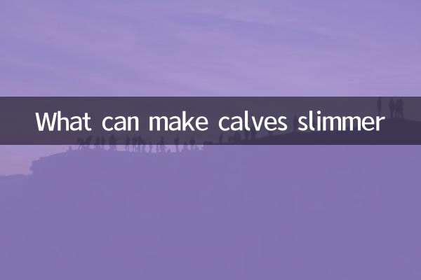 What can make calves slimmer