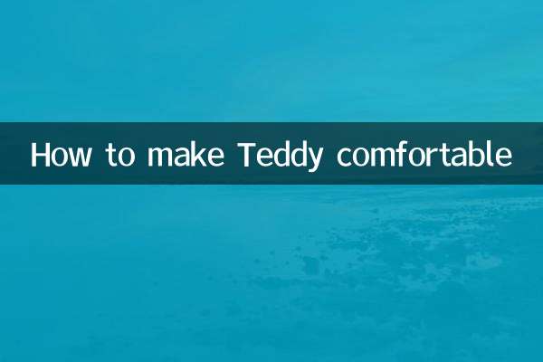 Comment mettre Teddy à l'aise