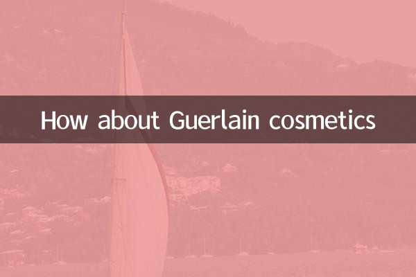 How about Guerlain cosmetics