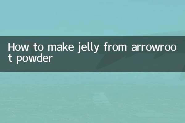 How to make jelly from arrowroot powder
