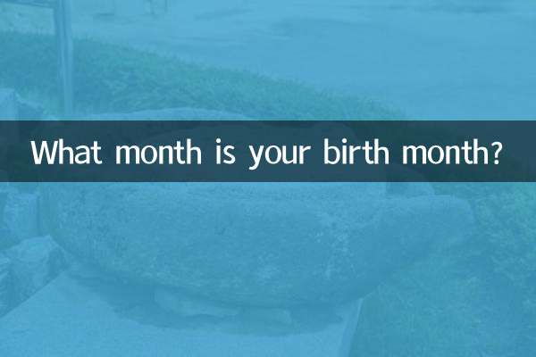 Welcher Monat ist Ihr Geburtsmonat?