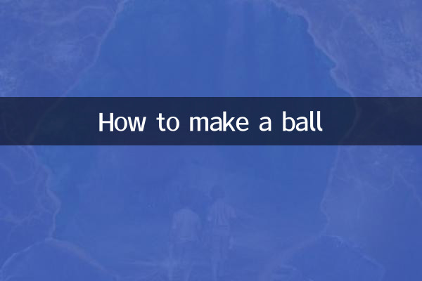 Comment faire une balle