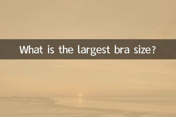 Was ist die größte BH-Größe?