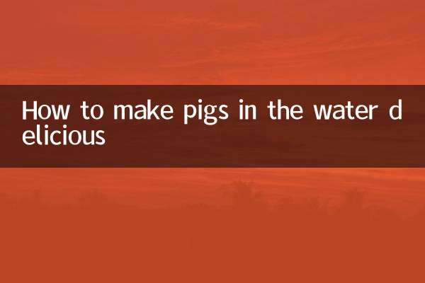 Comment rendre les cochons dans l'eau délicieux