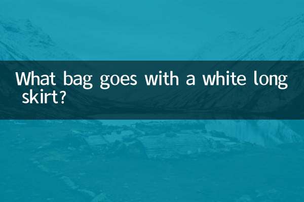 What bag goes with a white long skirt?