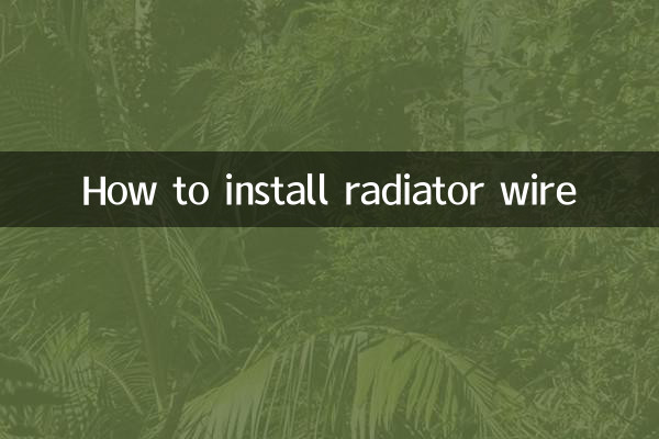 How to install radiator wire