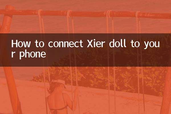 So verbinden Sie Xier Doll mit Ihrem Telefon