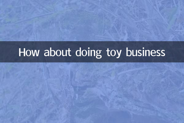 Que diriez-vous de faire des affaires de jouets