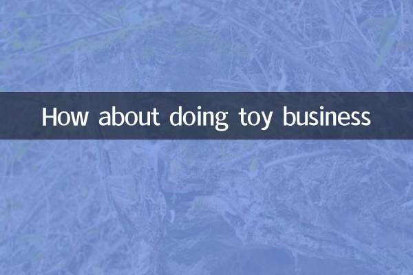 Que diriez-vous de faire des affaires de jouets