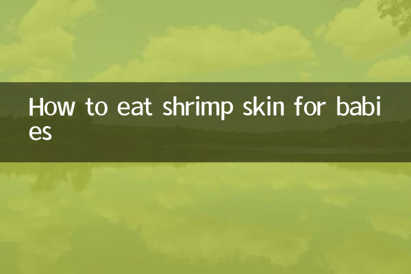 How to eat shrimp skin for babies