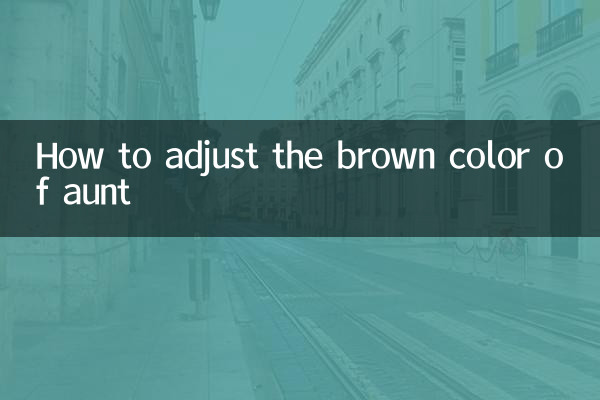 How to adjust the brown color of aunt