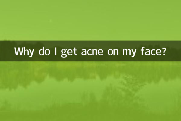 Why do I get acne on my face?