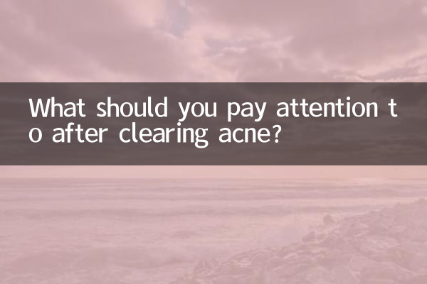 What should you pay attention to after clearing acne?