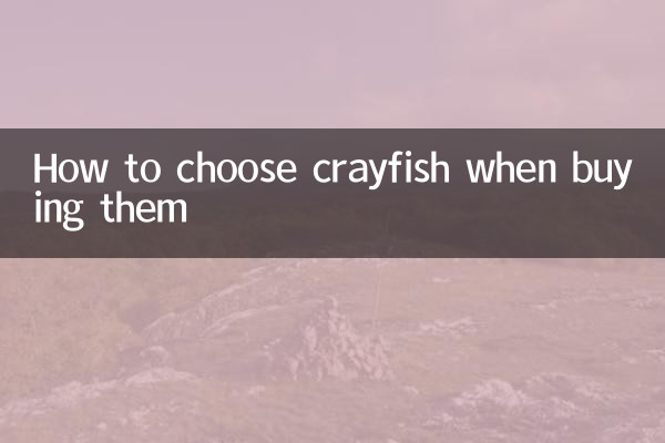 How to choose crayfish when buying them
