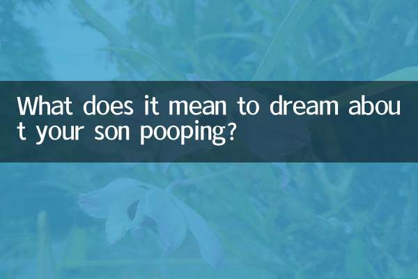 Was bedeutet es, davon zu träumen, dass Ihr Sohn kackt?