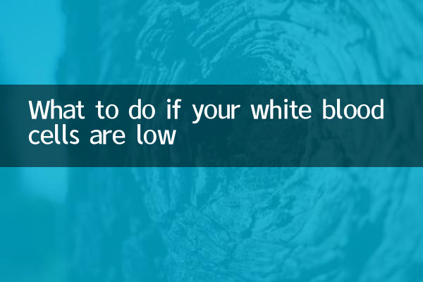 Que faire si vos globules blancs sont faibles