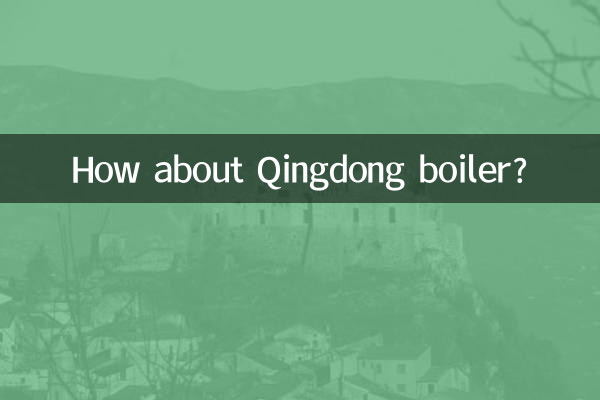 Qu'en est-il de la chaudière Qingdong ?