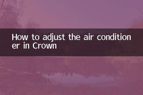 How to adjust the air conditioner in Crown