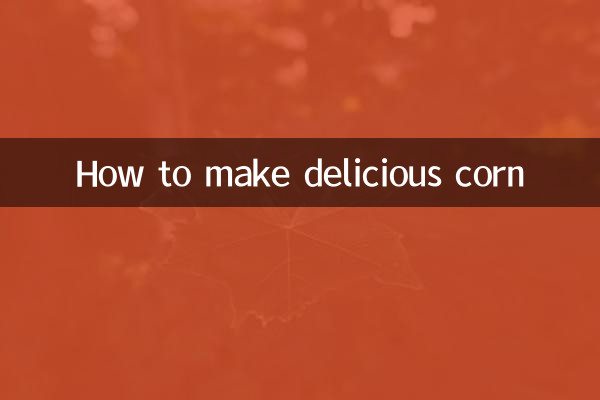 Cómo hacer maíz delicioso